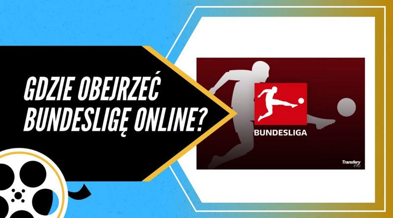 Gdzie można oglądać Bundesligę online za darmo?